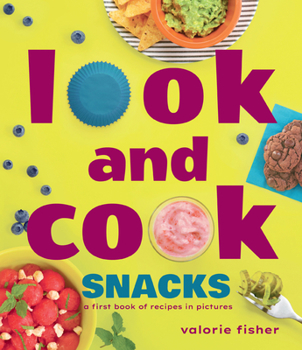 Hardcover Look and Cook Snacks: A First Book of Recipes in Pictures Book