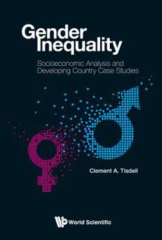 Hardcover Gender Inequality: Socioeconomic Analysis and Developing Country Case Studies Book