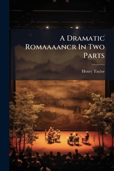 Paperback A Dramatic Romaaaancr In Two Parts Book