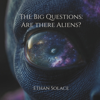 The Big Questions: Are there Aliens?