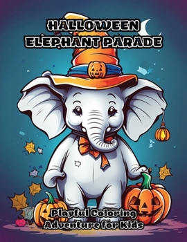 Paperback Halloween Elephant Parade: Playful Coloring Adventure for Kids Book