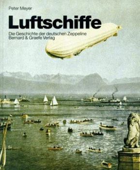 Hardcover Luftschiffe. Die Geschichte der deutschen Zeppeline. [German] Book