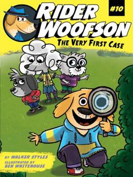 The Very First Case - Book #10 of the Rider Woofson