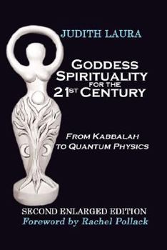 Paperback Goddess Spirituality for the 21st Century: From Kabbalah to Quantum Physics Book