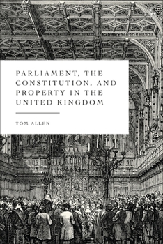 Hardcover Parliament, the Constitution, and Property in the United Kingdom Book