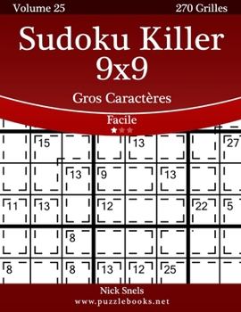 Paperback Sudoku Killer 9x9 Gros Caractères - Facile - Volume 25 - 270 Grilles [French] [Large Print] Book