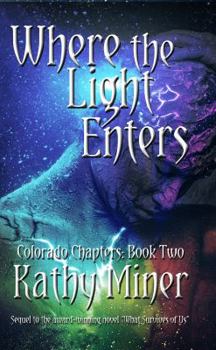 Paperback Where the Light Enters: Colorado Chapters Book Two Book