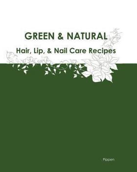 Paperback Green & Natural Hair, Lip, & Nail Care Recipes Book