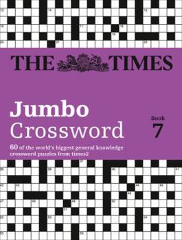 Paperback The Times 2 Jumbo Crossword Book 7: 60 Large General-Knowledge Crossword Puzzles Book