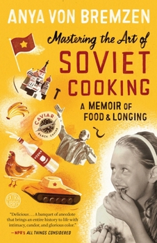 Paperback Mastering the Art of Soviet Cooking: A Memoir of Food and Longing Book