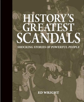 Paperback History's Greatest Scandals: Shocking Stories of Powerful People Book