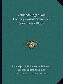 Paperback Verhandelingen Van Lodewyk Adolf Schroeder Steinmetz (1838) [Dutch] Book