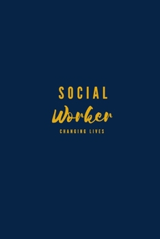 Social Worker: Changing Lives Notebook