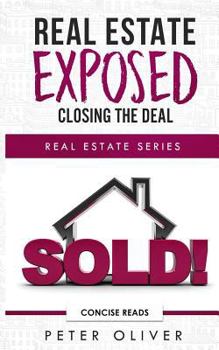 Paperback Real Estate Exposed: Closing the Deal Book