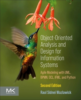 Paperback Object-Oriented Analysis and Design for Information Systems: Modeling with Bpmn, Ocl, Ifml, and Python Book