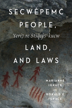 Hardcover Secwépemc People, Land, and Laws: Yerí7 Re Stsq'ey's-Kucw Volume 90 Book