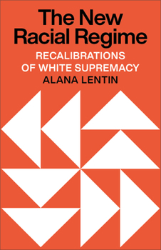 Paperback The New Racial Regime: Recalibrations of White Supremacy Book