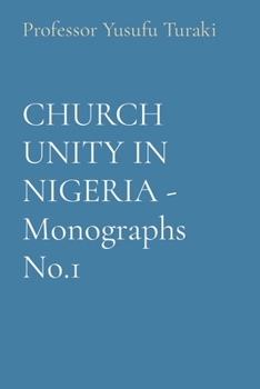 Paperback CHURCH UNITY IN NIGERIA - Monographs No.1 [Large Print] Book