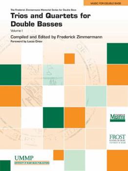 Paperback Trios and Quartets for Double Basses, Vol. 1 (The Frederick Zimmerman Memorial Series for Double Bass) Book
