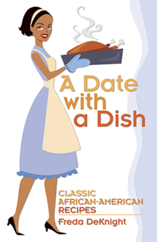 Paperback A Date with a Dish: Classic African-American Recipes Book