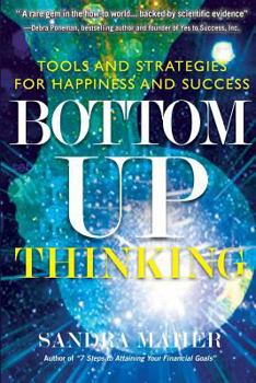 Paperback Bottom-Up Thinking: Tools and Strategies for Happiness and Success Book