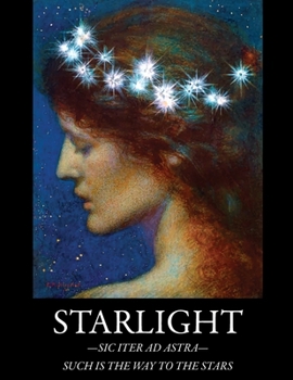 Paperback Starlight: -Sic Iter Ad Astra- Such Is The Way To The Stars Book