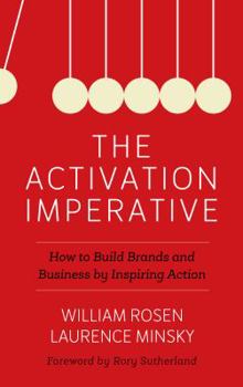 Hardcover The Activation Imperative: How to Build Brands and Business by Inspiring Action Book