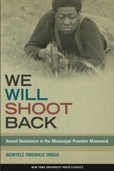 Paperback We Will Shoot Back: Armed Resistance in the Mississippi Freedom Movement Book