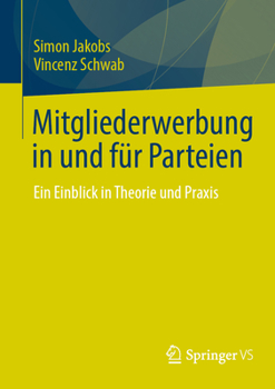 Paperback Mitgliederwerbung in Und Für Parteien: Ein Einblick in Theorie Und PRAXIS [German] Book