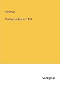 Paperback The Fenian Raid of 1870 Book