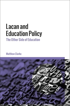 Paperback Lacan and Education Policy: The Other Side of Education Book