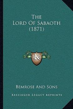 Paperback The Lord Of Sabaoth (1871) Book