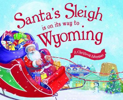 Hardcover Santa's Sleigh Is on Its Way to Wyoming: A Christmas Adventure Book