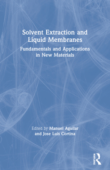 Paperback Solvent Extraction and Liquid Membranes: Fundamentals and Applications in New Materials Book