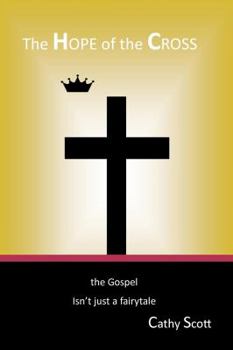 Paperback The Hope of the Cross: The Gospel Isn't Just A Fairy Tale Book