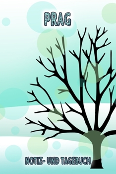 Prag - Notiz- und Tagebuch: Winterurlaub in Prag. Ideal für Skiurlaub, Winterurlaub oder Schneeurlaub.  Mit vorgefertigten Seiten und freien Seiten ... oder als Abschiedsgeschenk (German Edition)
