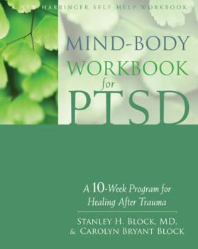 Paperback Mind-Body Workbook for Ptsd: A 10-Week Program for Healing After Trauma Book