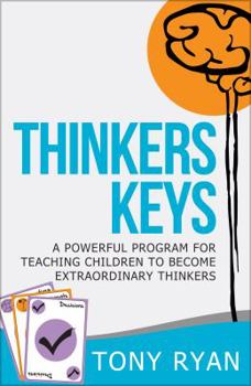 Paperback Thinkers Keys: A Powerful Program for Teaching Children to Become Extraordinary Thinkers Book