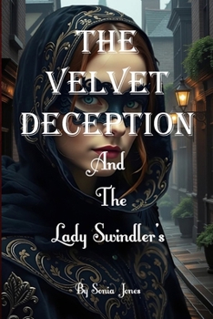 The Velvet Deception: And the Lady Swindlers