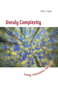 Paperback Unruly Complexity: Ecology, Interpretation, Engagement Book