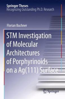 Paperback STM Investigation of Molecular Architectures of Porphyrinoids on a Ag(111) Surface: Supramolecular Ordering, Electronic Properties and Reactivity Book