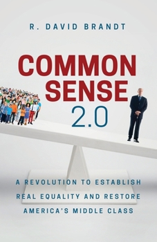 Paperback Common Sense 2.0: A Revolution to Establish Real Equality and Restore America's Middle Class Book