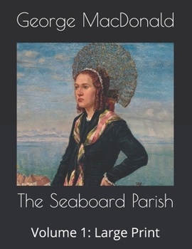 The Seaboard Parish: Volume 1: Large Print