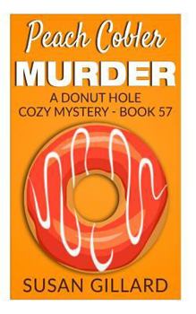 Paperback Peach Cobler Murder: A Donut Hole Cozy Mystery - Book 57 Book