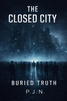 The Closed City: Buried Truth