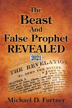 Paperback The Beast and False Prophet Revealed Book