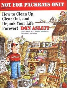 Paperback Not for Packrats Only: How to Clean Up, Clear Out, and Dejunk Your Life Forever! Book