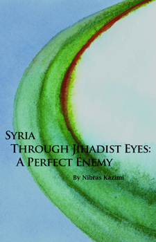 Paperback Syria Through Jihadist Eyes: A Perfect Enemy Book
