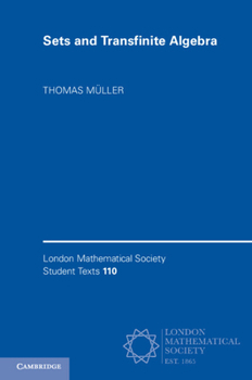Sets and Transfinite Algebra (London Mathematical Society Student Texts)