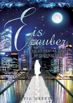 Paperback Eiszauber: Lichterspiel und Mondenschein [German] Book